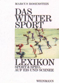 Marcus Rosenstein : Das Wintersport Lexikon