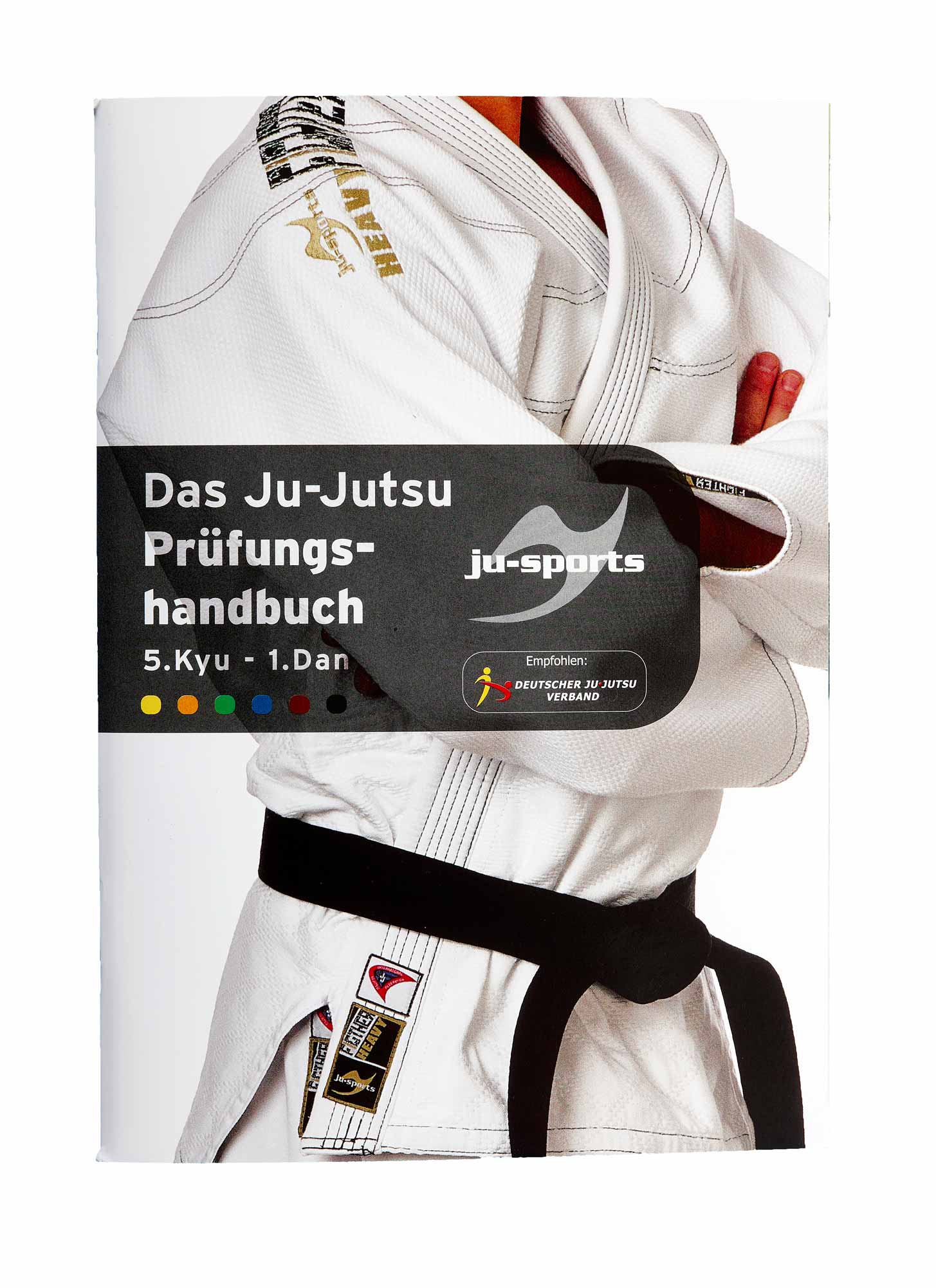 Das Ju-Jutsu Prüfungshandbuch 5. Kyu - 1. Dan - 2. Aufl. 2022